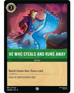 He Who Steals And Runs Away