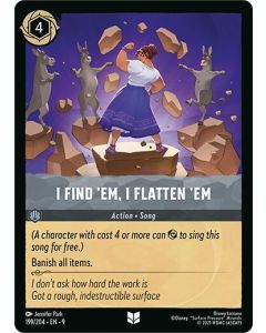 I Find 'Em, I Flatten 'Em